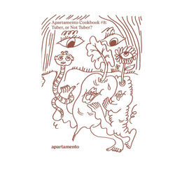 Apartamento Cookbook #8: Tuber, or Not Tuber?