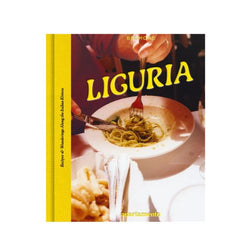 LIGURIA: Recipes & Wanderings Along the Italian Riviera